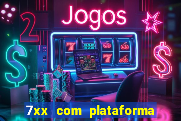 7xx com plataforma de jogos